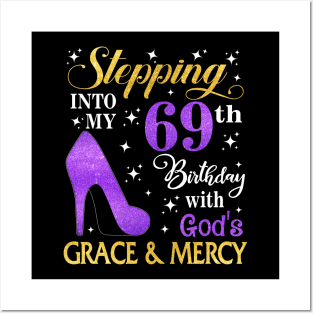 Stepping Into My 69th Birthday With God's Grace & Mercy Bday Posters and Art